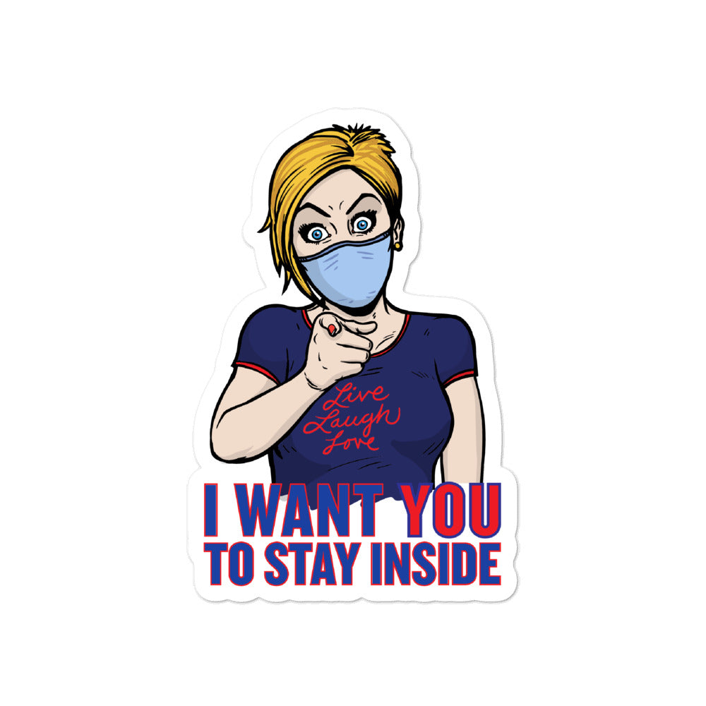 COVID Karen I Want You To Stay Inside Dye Cut Sticker