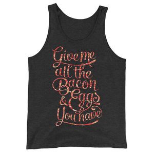 Give Me All The Bacon and Eggs Upi Have Tri-blend Tank Top