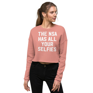 The NSA Has All Your Selfies Crop Sweatshirt