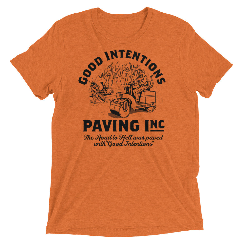 Good Intentions Paving Company Tri-blend T-Shirt