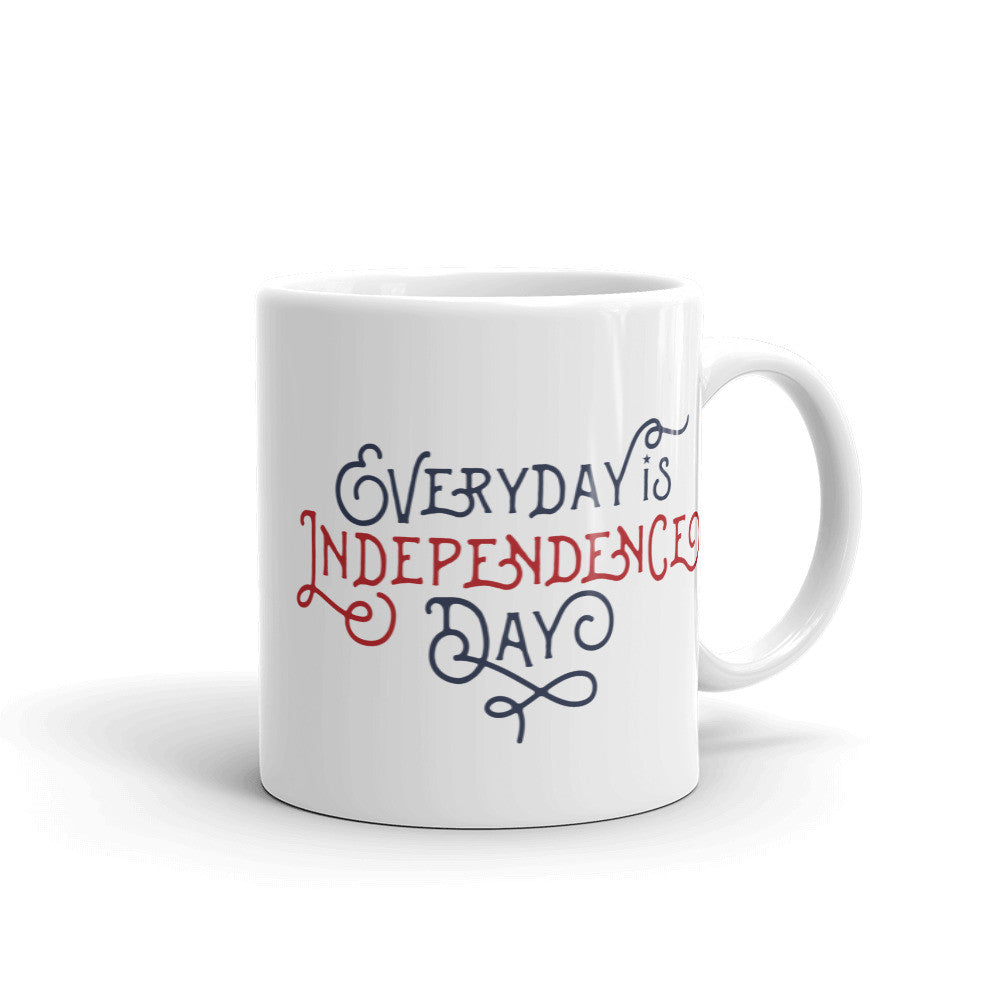 Everyday is Independence Day Coffee Mug