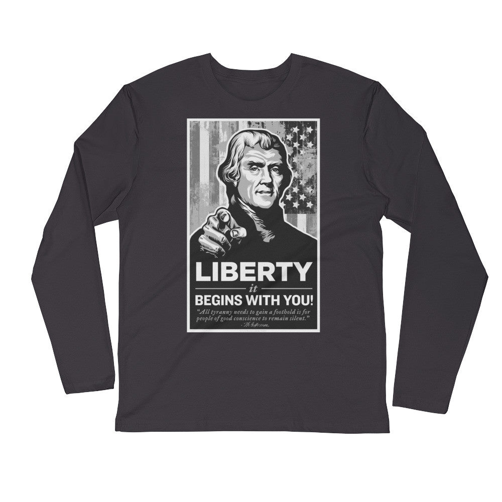 Thomas Jefferson Liberty Begins With You Long Sleeve Fitted Crew