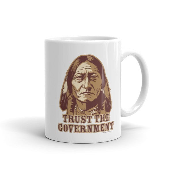 Trust the Government Sitting Bull Coffee Mug