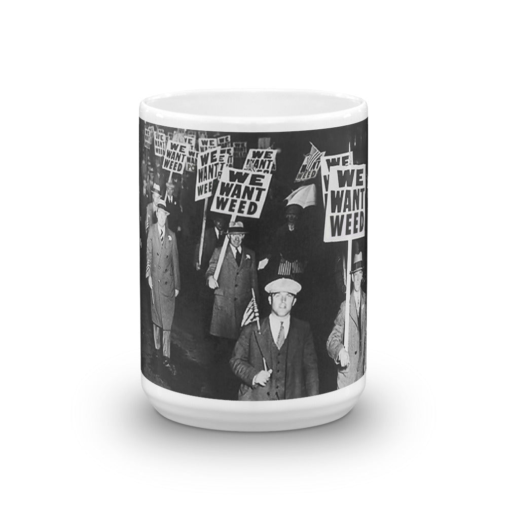 We Want Weed Mug