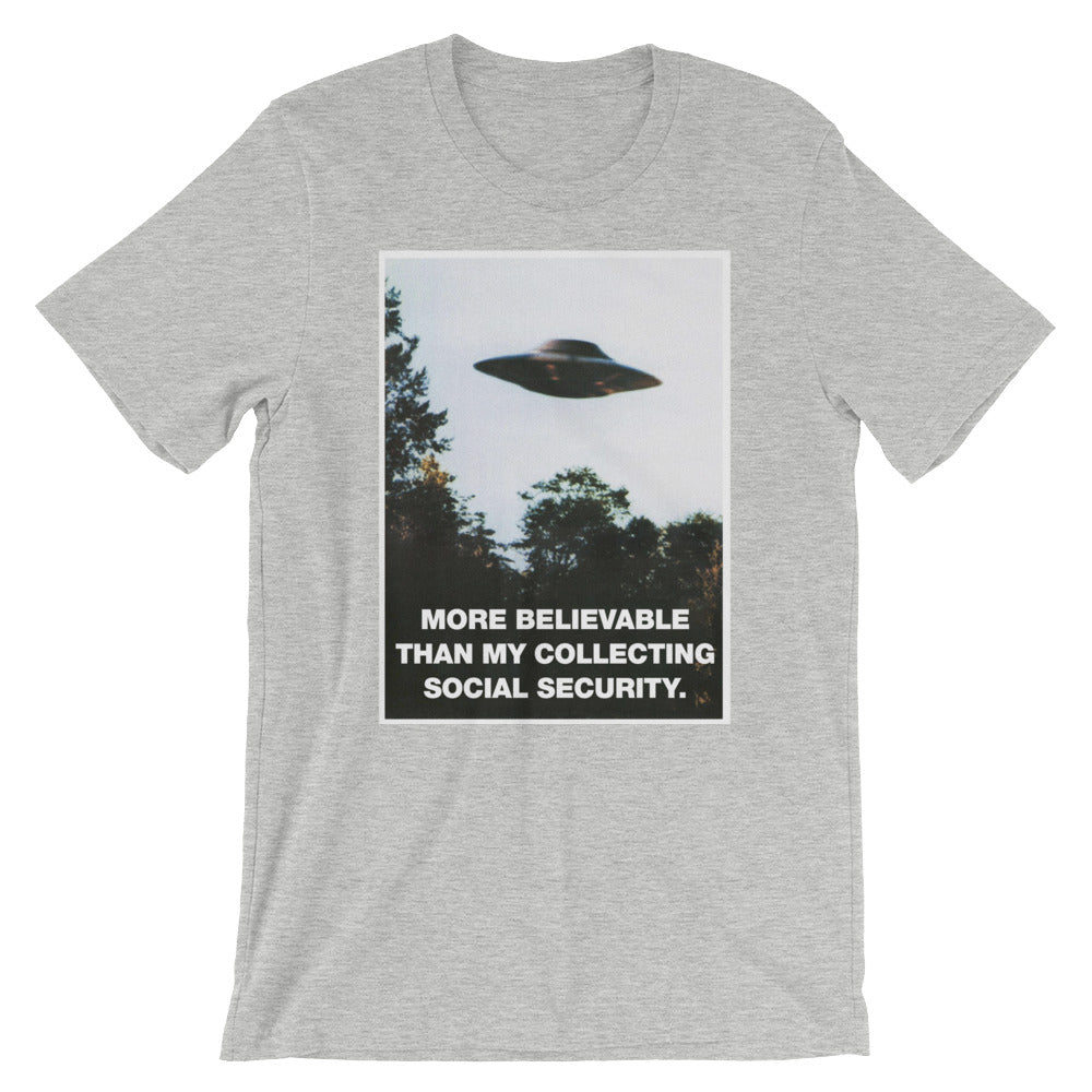 I Want To Believe I&#39;ll Collect Social Security UFO Parody Shirt