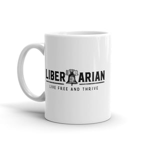 Libertarian Live Free And Thrive Mug