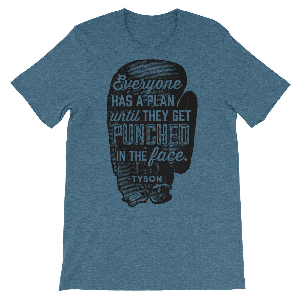 Everyone Has A Plan Until They Get Punched In The Face T-shirt