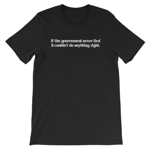 If the Government Never Lied T-Shirt
