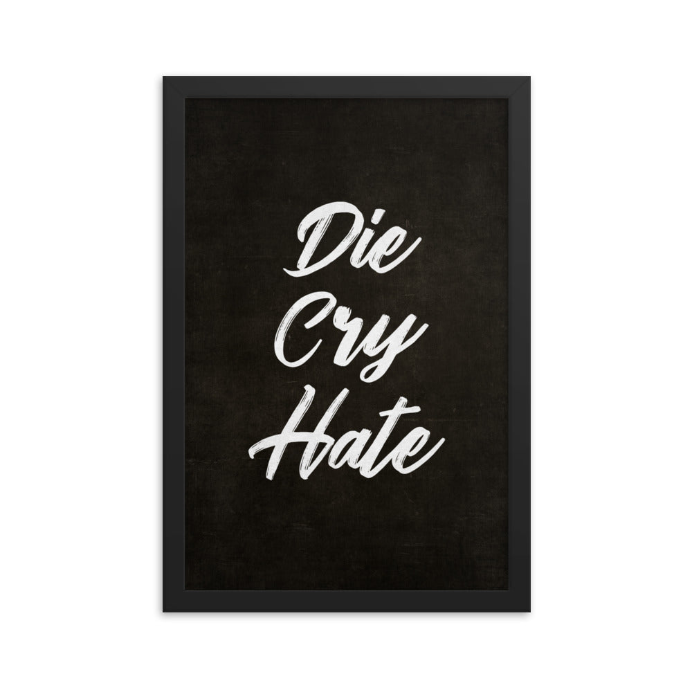 Die Cry Hate the Live Laugh Love Antidote Framed Print