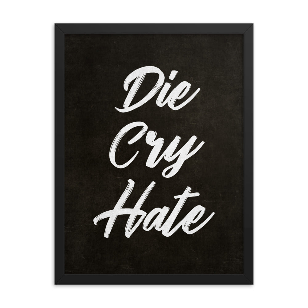 Die Cry Hate the Live Laugh Love Antidote Framed Print