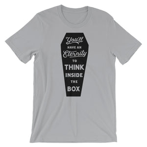 You'll Have An Eternity To Think Inside the Box Graphic T-Shirt