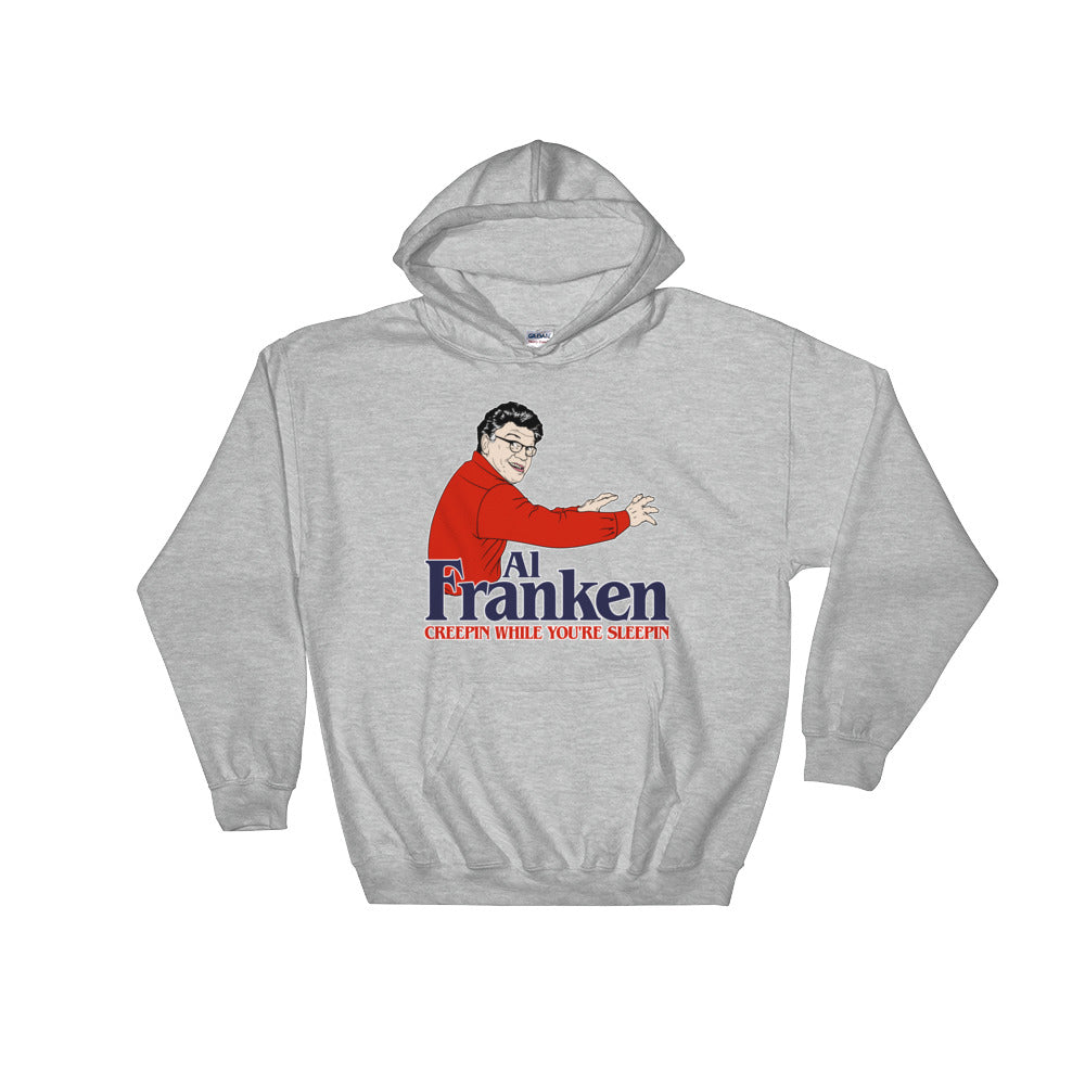 Al Franken Creepin While You&#39;re Sleepin Standard Hooded Sweatshirt