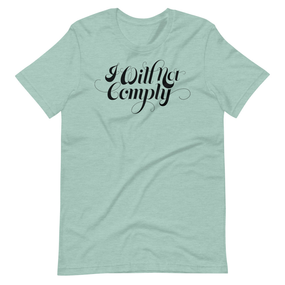 I Will Not Comply T-Shirt