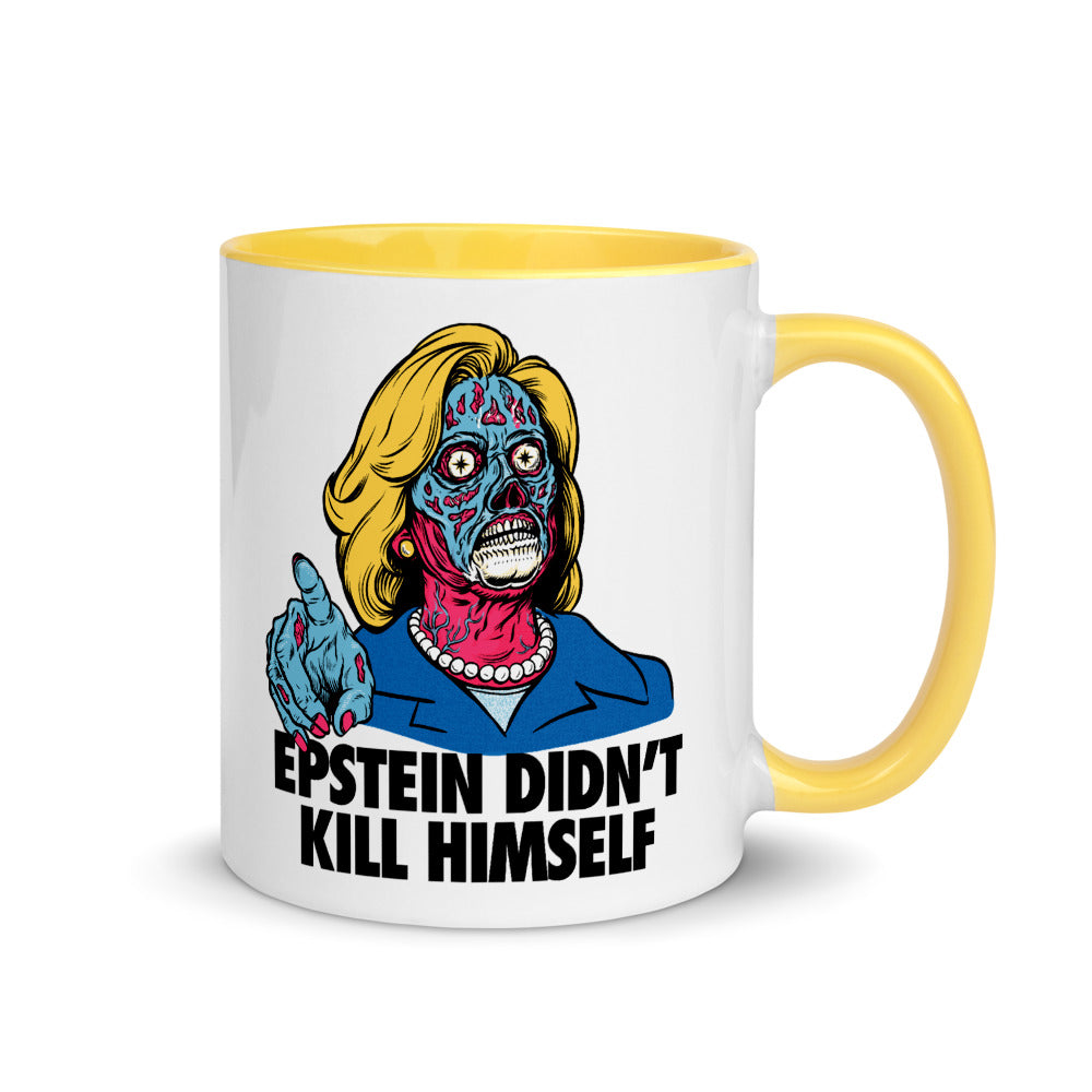 Hillary They Live Epstein Didn&#39;t Kill Himself Mug