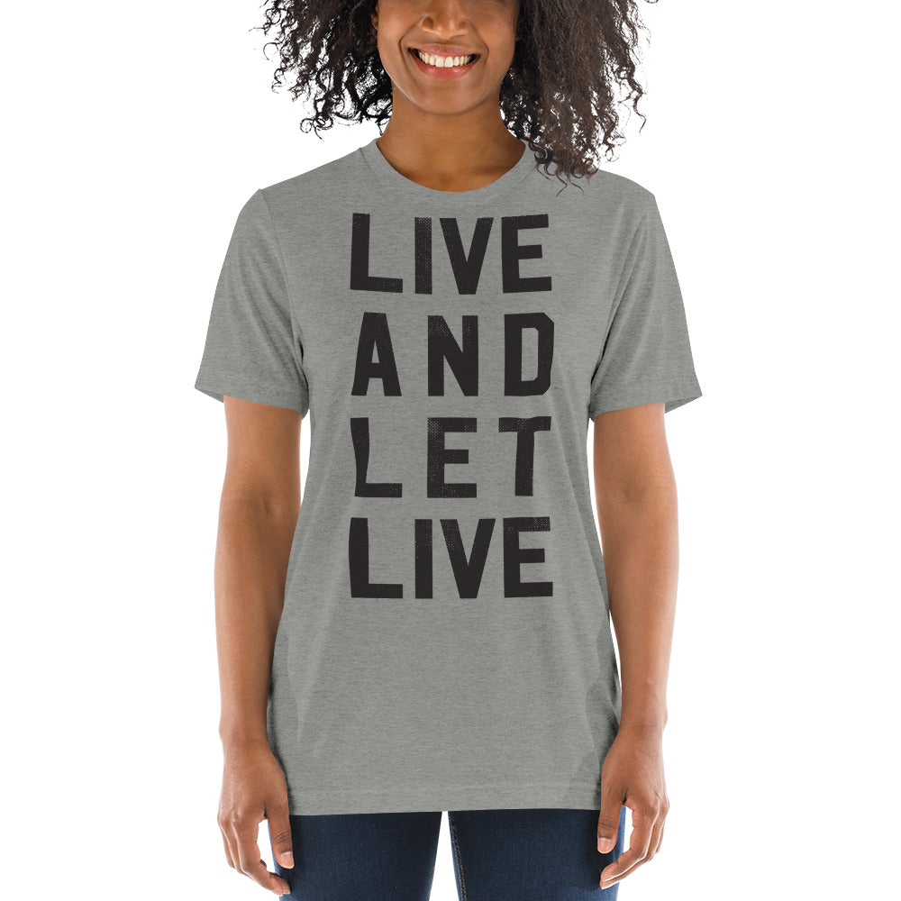 Live and Let Live Tri-Blend Performance T-Shirt