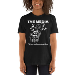 The Media Where Seeing Is Deceiving Unisex T-Shirt
