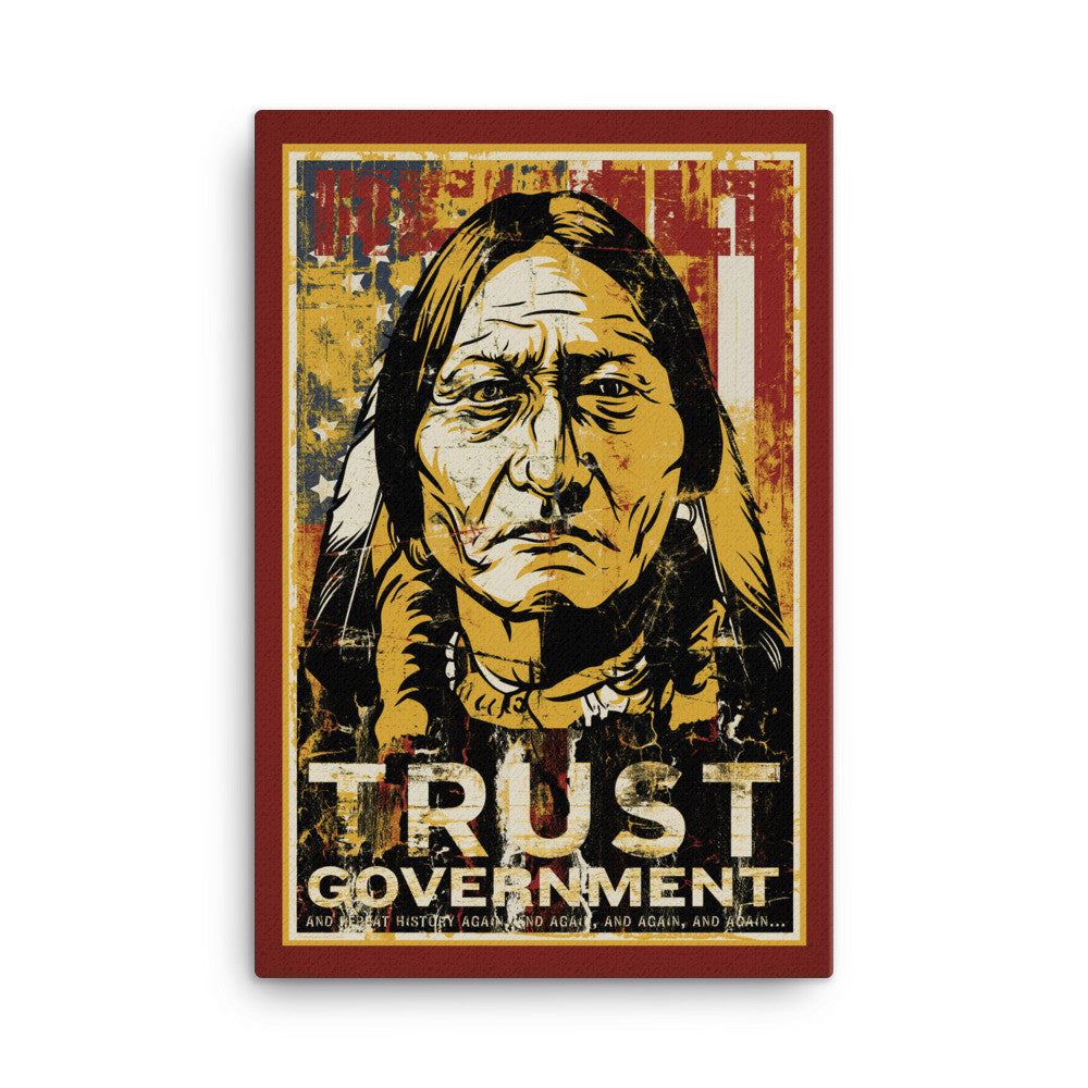 Trust Government Sitting Bull Canvas