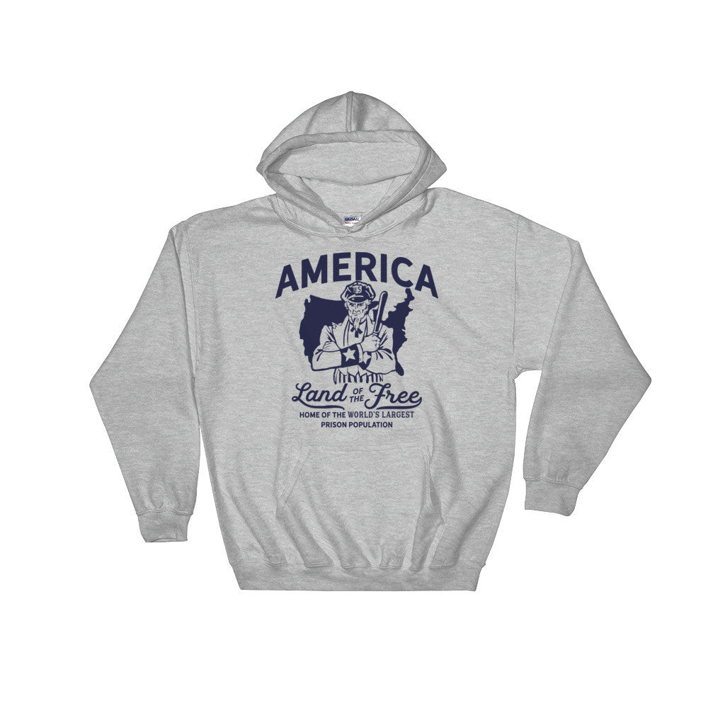 America Land of the Free Home of the World&#39;s Largest Prison Population Hooded Sweatshirt