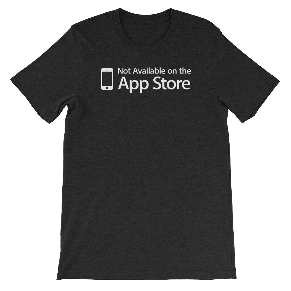 Not Available on the App Store T-Shirt