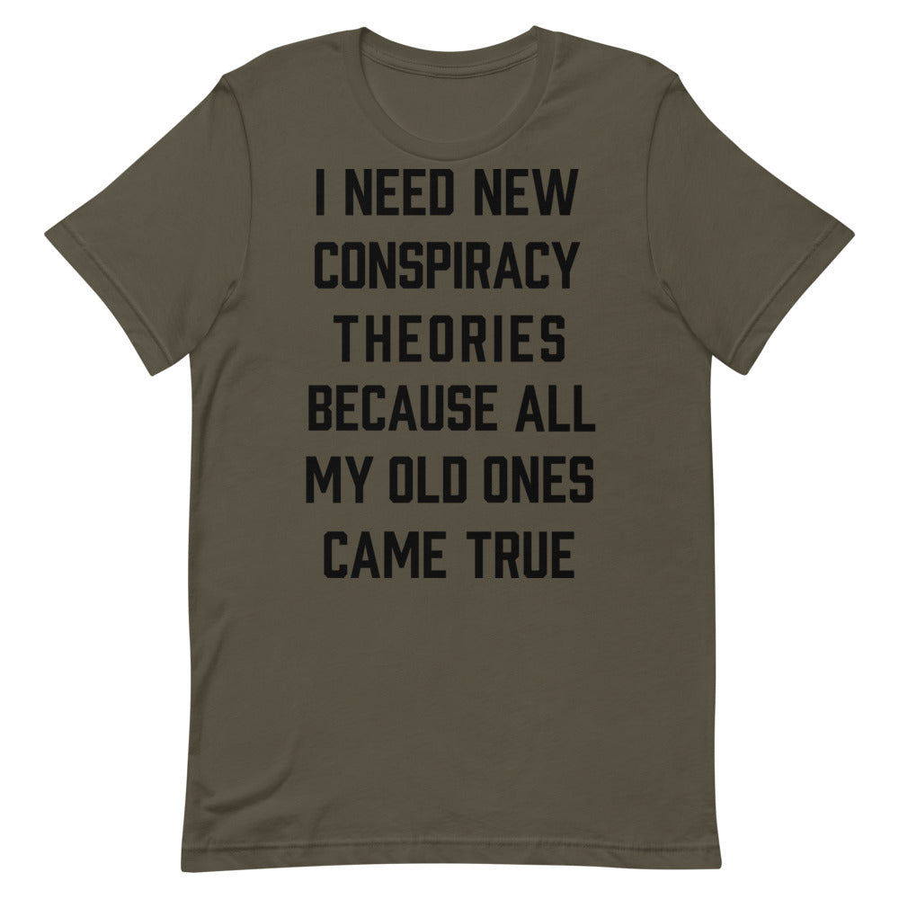 I Need New Conspiracy Theories Short-Sleeve Unisex T-Shirt