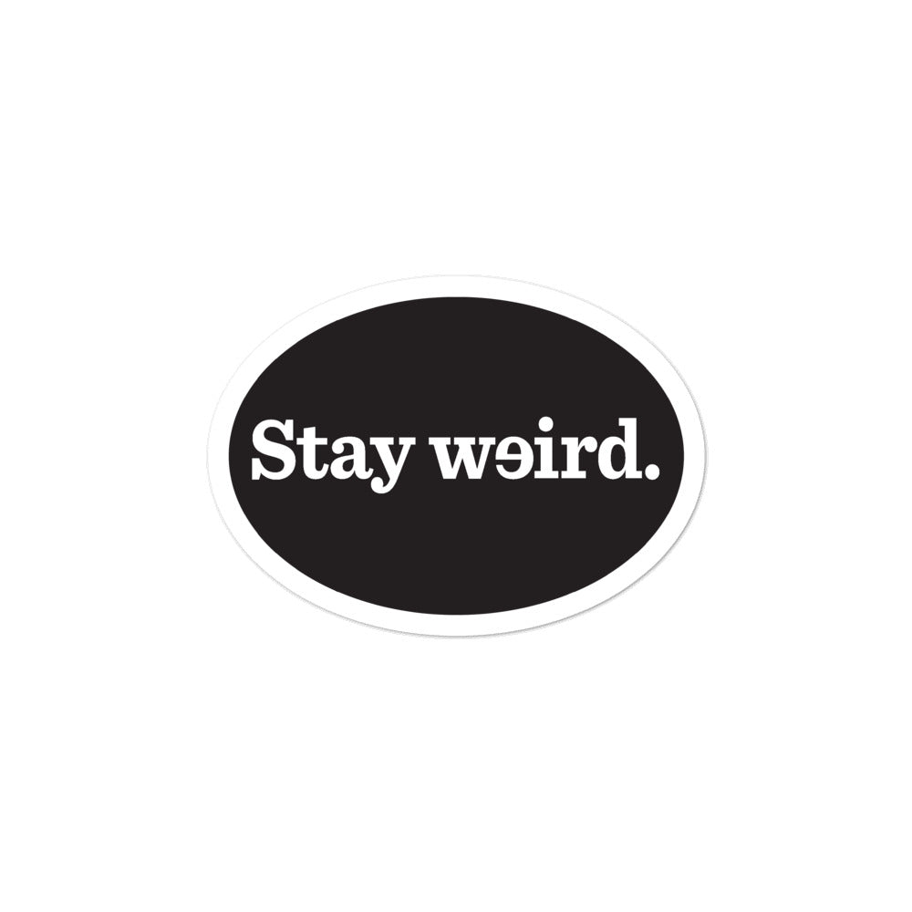 Stay Weird Oval Sticker