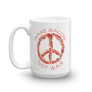 Make Bacon Not War Peace of Bacon Mugs