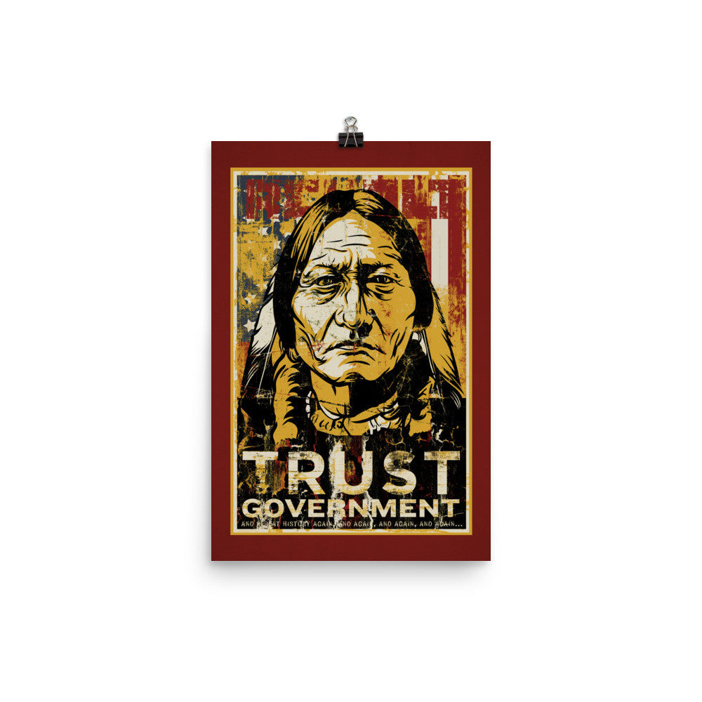 Trust Government Sitting Bull Prints