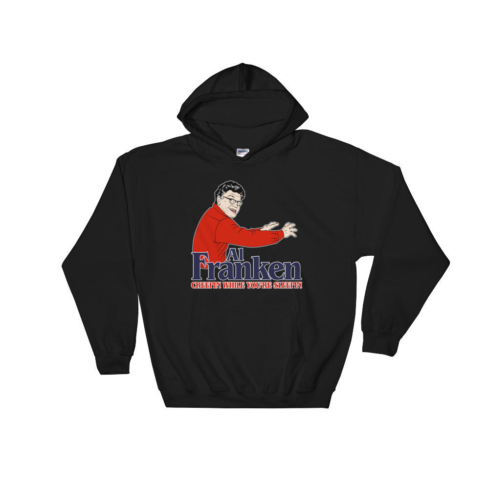 Al Franken Creepin While You&#39;re Sleepin Standard Hooded Sweatshirt