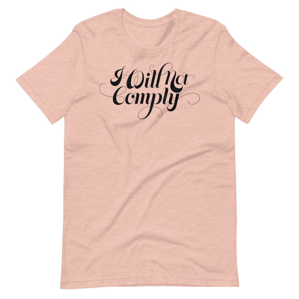 I Will Not Comply T-Shirt