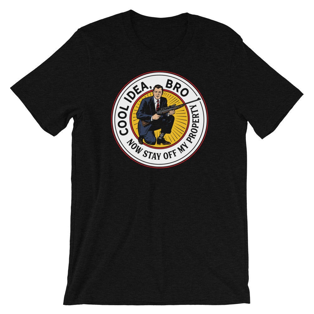 Cool Story Bro Now Stay Off My Property T-Shirt
