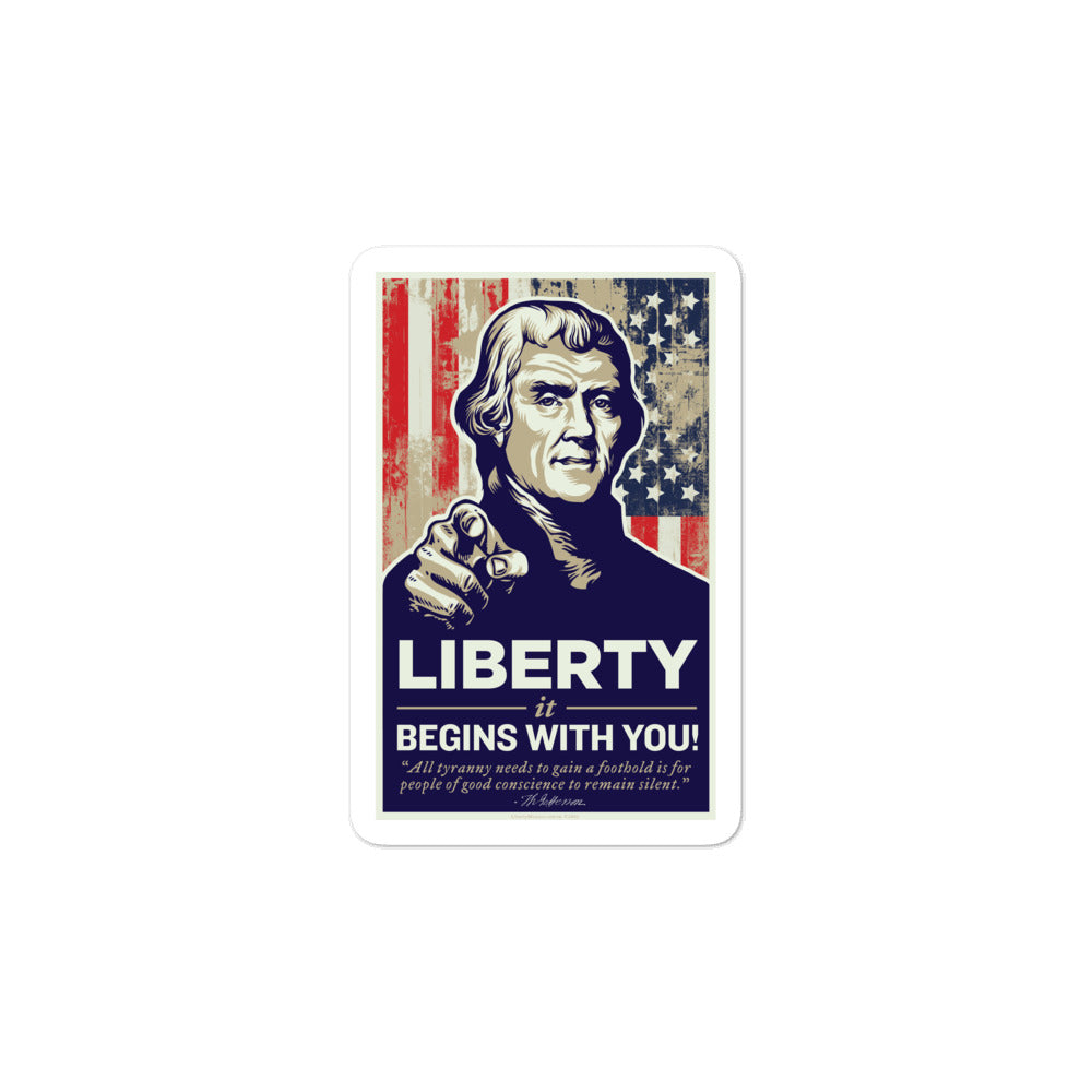 Thomas Jefferson Liberty Begins With You Sticker