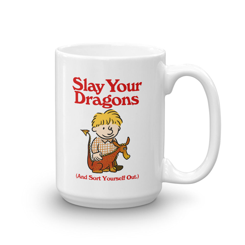 Slay Your Dragons and Sort Yourself Out Mug
