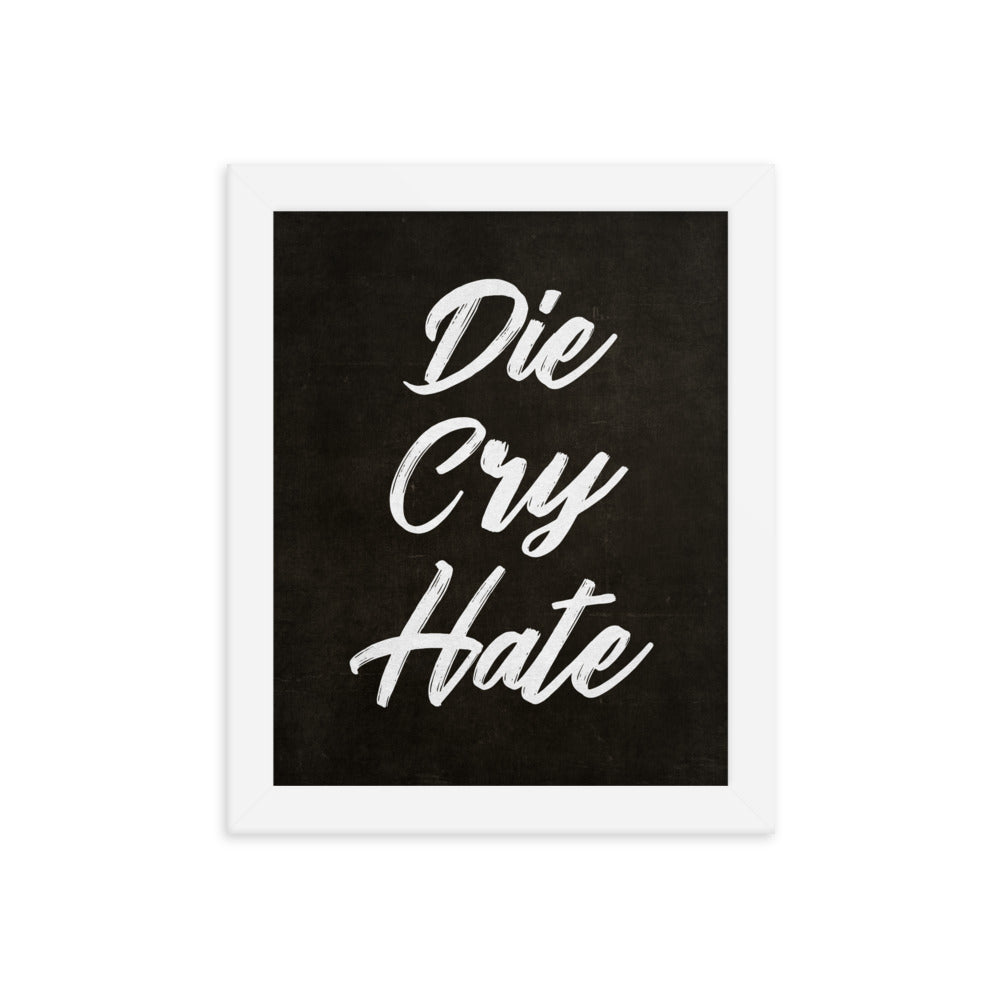 Die Cry Hate the Live Laugh Love Antidote Framed Print