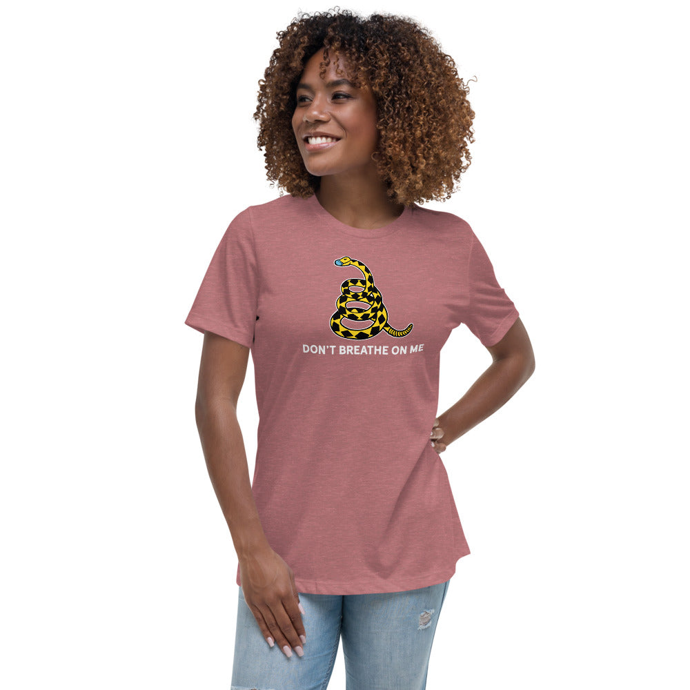 Don&#39;t Breathe On Me Women&#39;s Relaxed T-Shirt