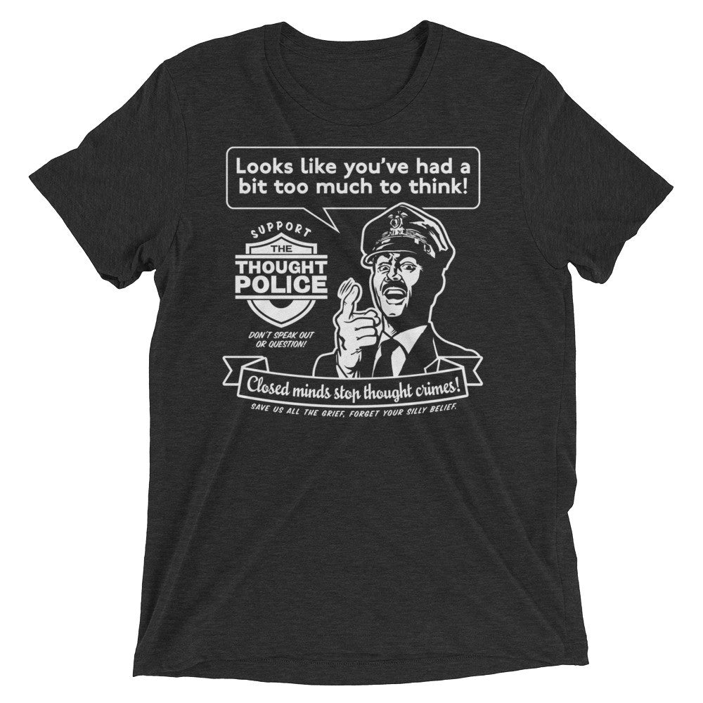 Too Much To Think Thought Police Retro Tri-blend T-Shirt