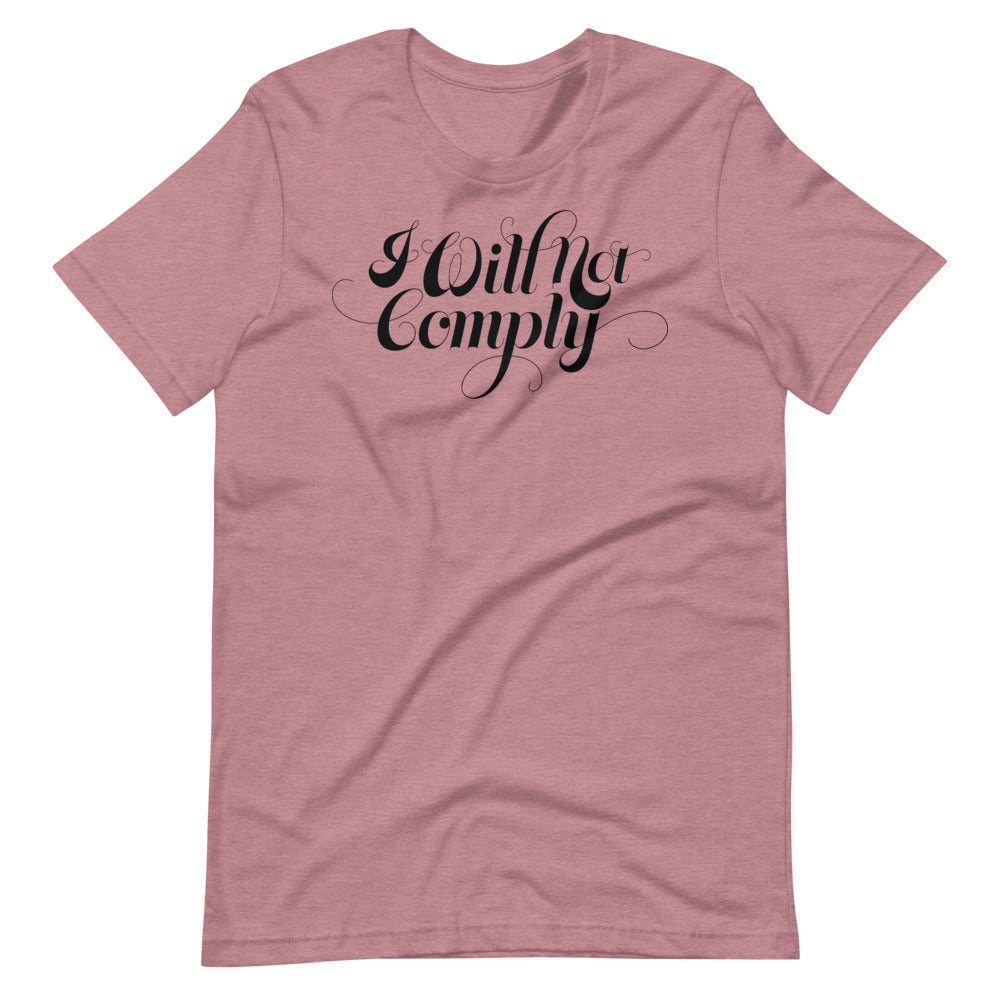 I Will Not Comply T-Shirt