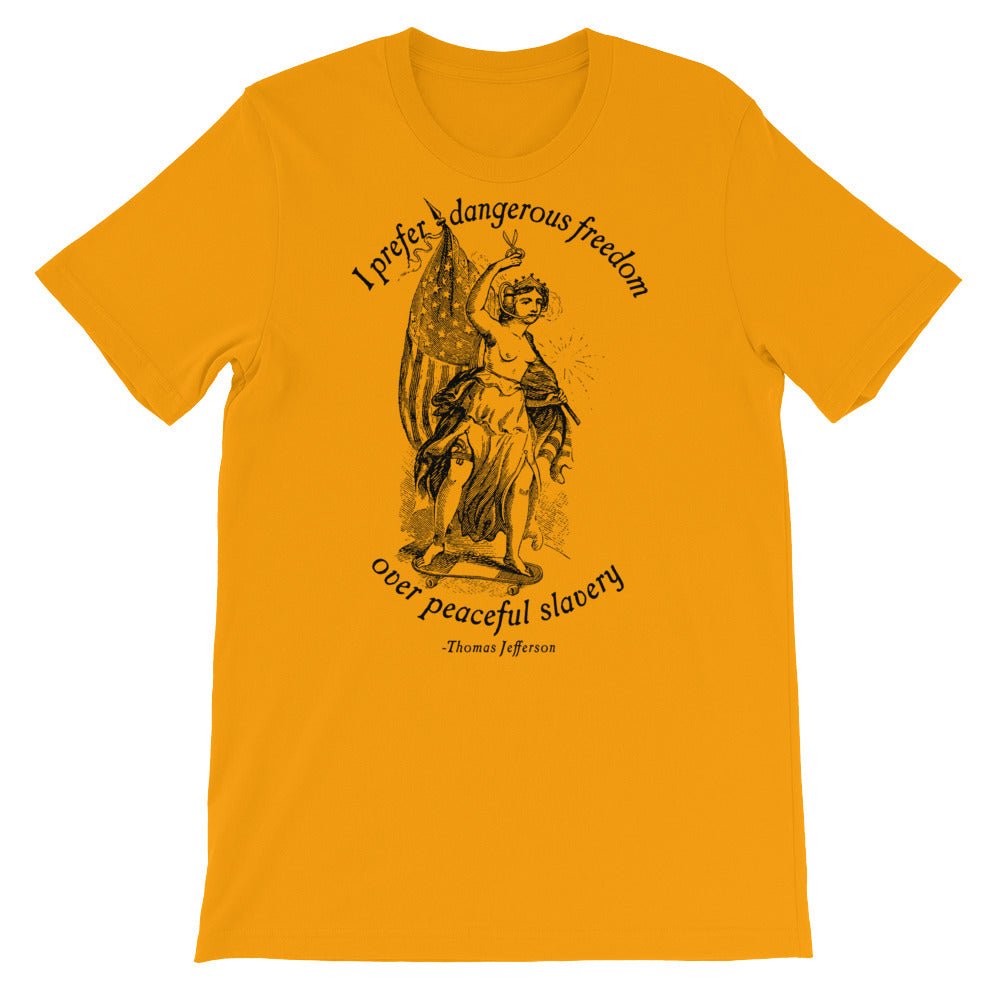 Dangerous Freedom Jefferson Quote Uncensored T-Shirt
