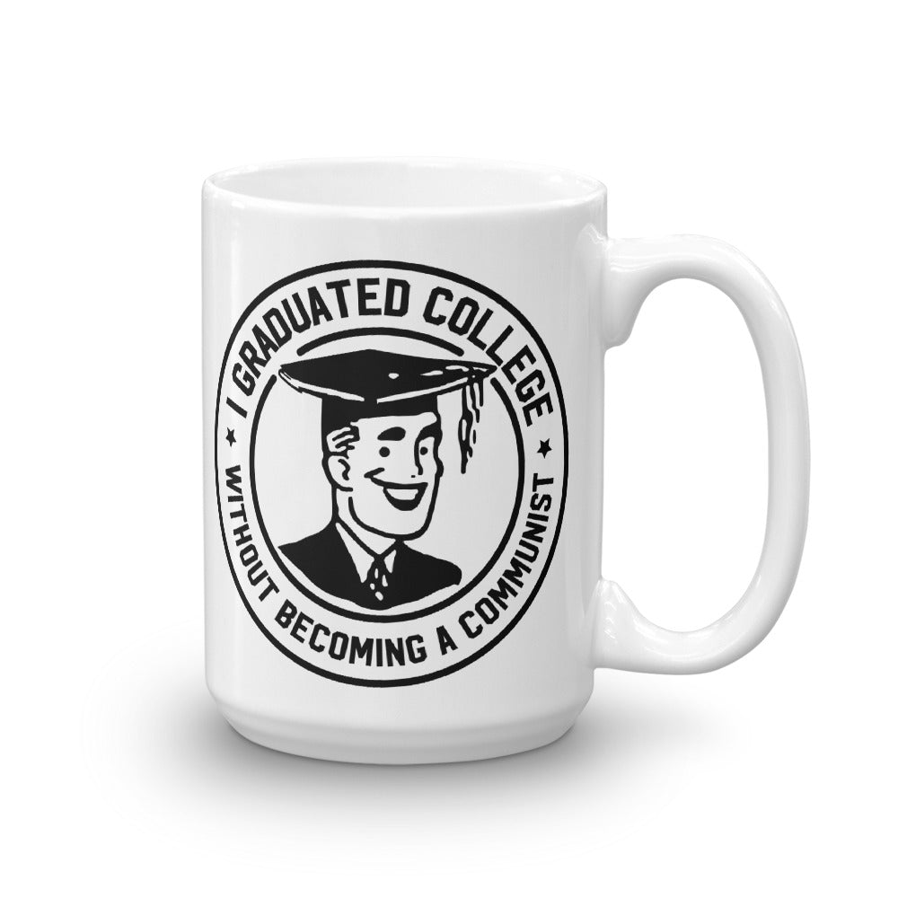 I Graduated College Without Becoming A Communist Mug