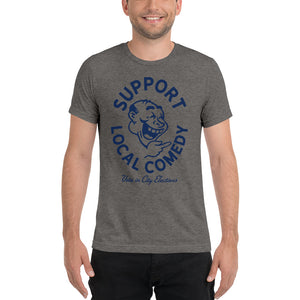 Support Local Comedy Vote in City Elections Tri-Blend T-Shirt