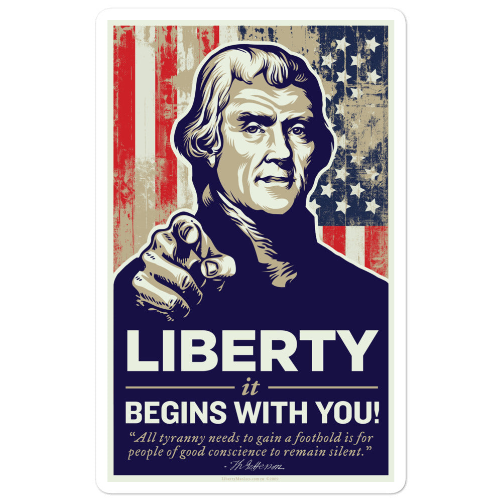 Thomas Jefferson Liberty Begins With You Sticker