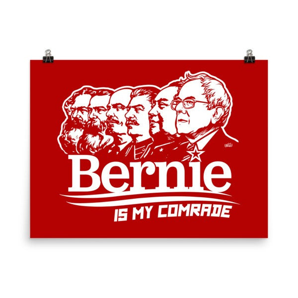 Bernie Sanders is My Comrade Poster by Liberty Maniacs 20x 16 inch