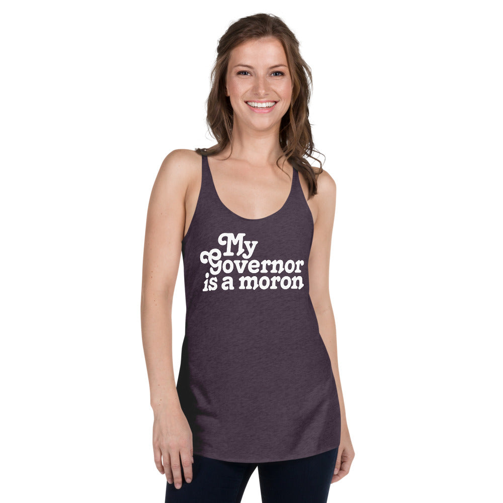 My Governor is a Moron Women's Racerback Tri-BlendTank
