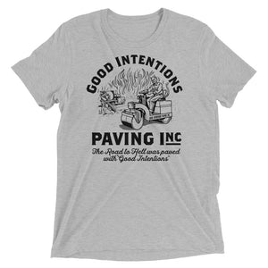 Good Intentions Paving Company Tri-blend T-Shirt