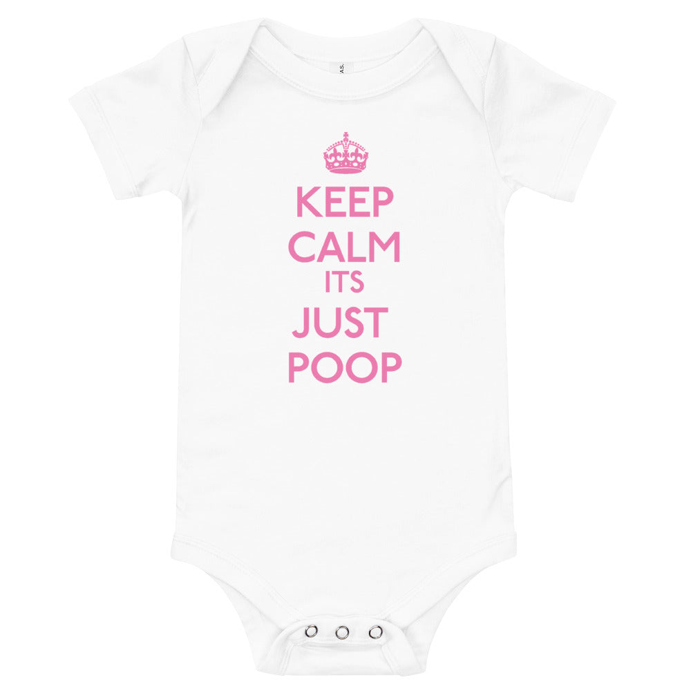 Keep Calm It&#39;s Just Poop Baby Onsie