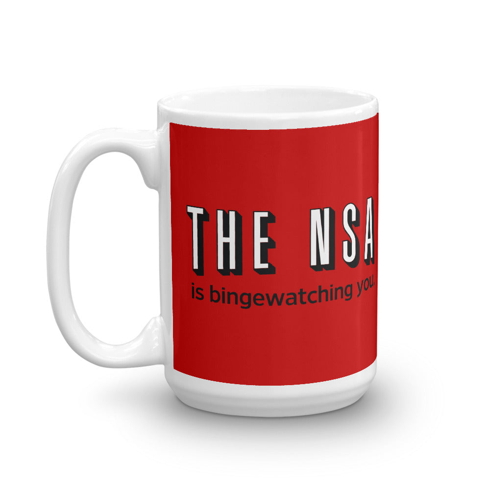 The NSA Is Binge Watching You Mug