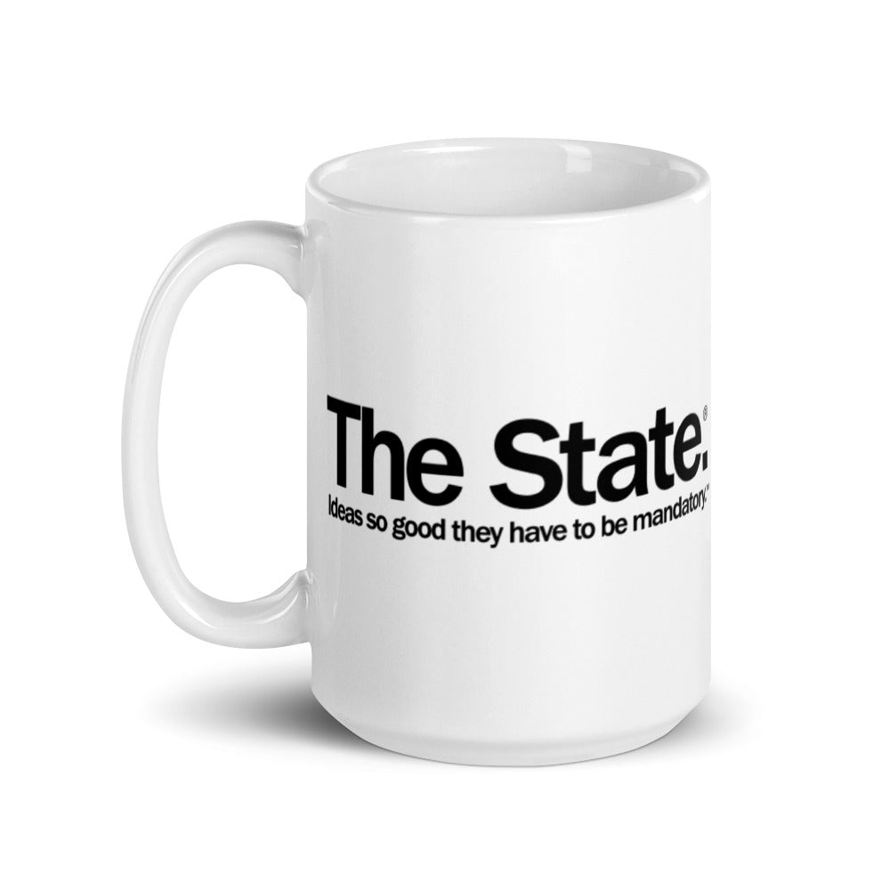 The State: Ideas So Good They Gave to Be Mandatory Mug