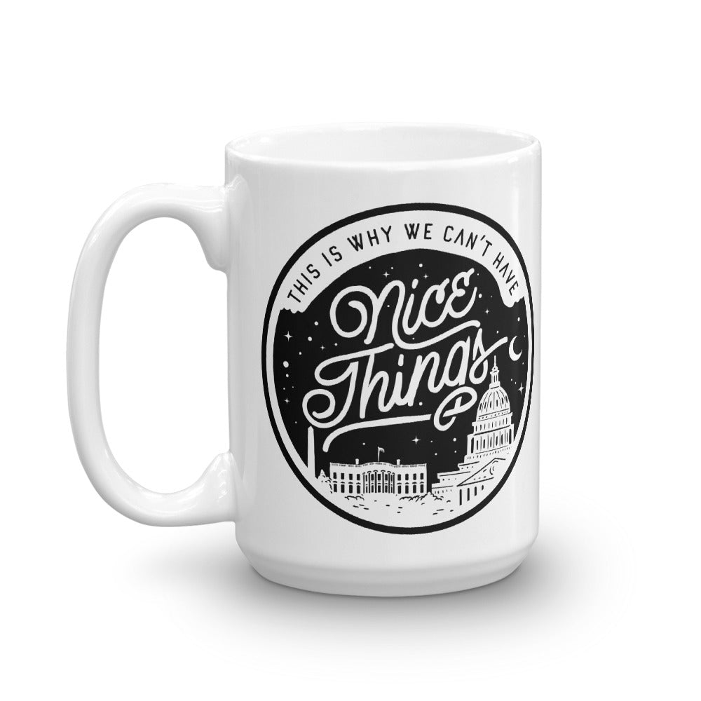 This Is Why We Can't Have Nice Things Mug