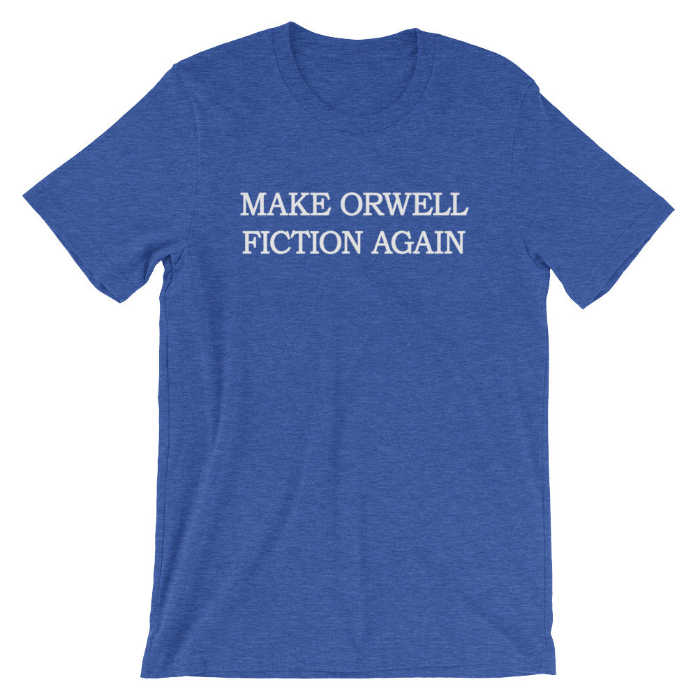 Make Orwell Fiction Again T-Shirt