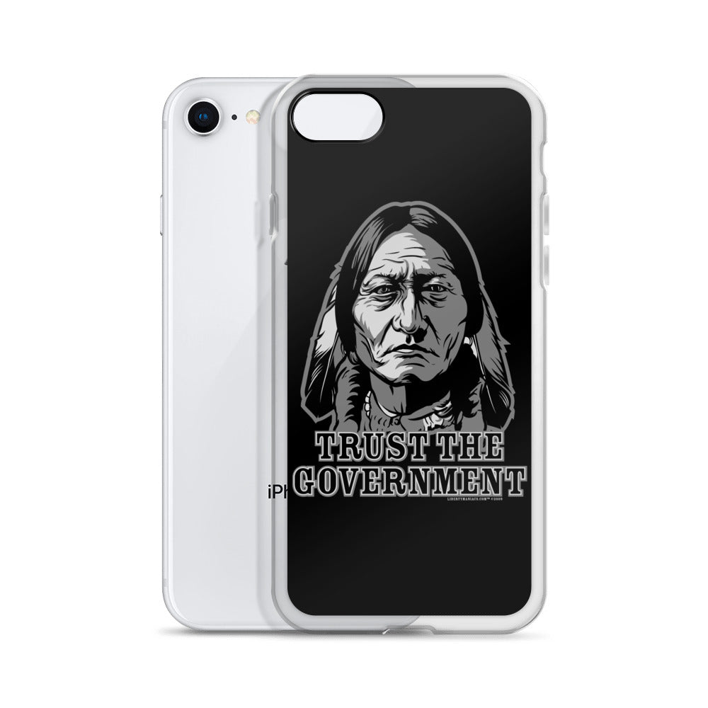 Trust the Government Sitting Bull iPhone Case