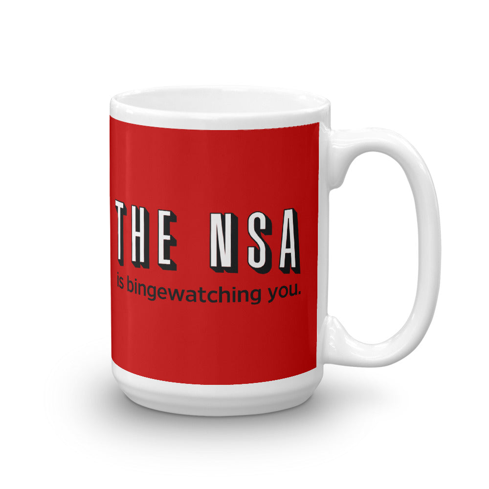 The NSA Is Binge Watching You Mug